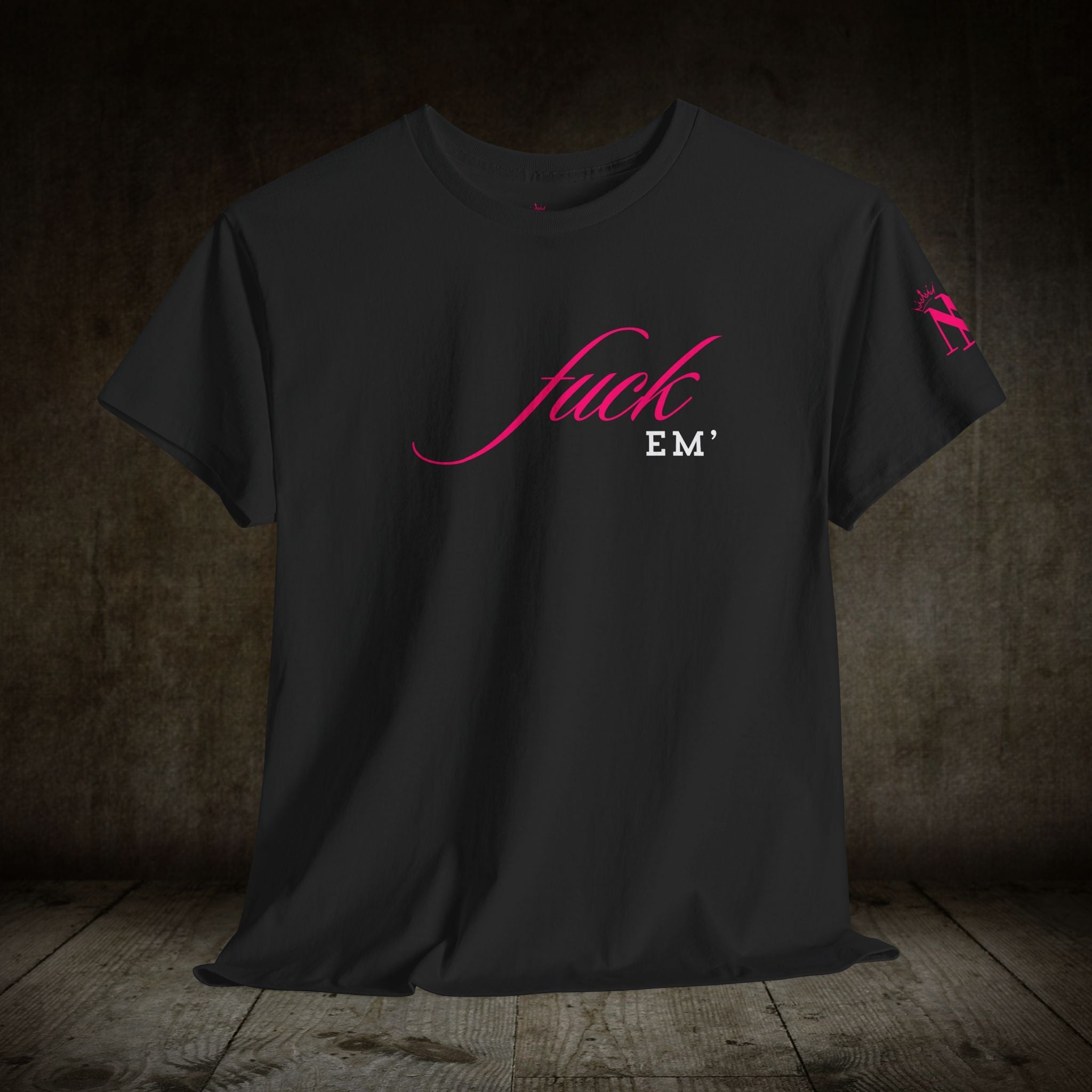 Fuck Em’ | Mix & Match 100% Cotton Unisex Fun-Flirty Lovers’ Tees