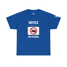 No Fishing Sign | Nectar Napkins Fun-Flirty Lovers’ T-Shirts