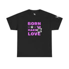 Born to Make Love | Mix & Match Cotton Unisex Fun-Flirty Lovers’ T-Shirts