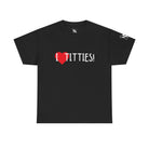 I Love Titties! | Mix & Match 100% Cotton Unisex Fun-Flirty Lovers’ Tees