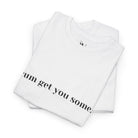 Cum Get You Some | Mix & Match 100% Cotton Unisex Fun-Flirty Lovers’ Tees