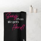 I’m So Sexy Even Life Gets Hard! Beach Towel