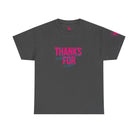 Thanks for Making Me Cum! | Mix & Match 100% Cotton Unisex Fun-Flirty Lovers’ Tees