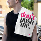 Don’t Push Me | Mix & Match Soft Fun-Flirty Lovers’ Towels