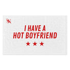 I Have a Hot Boyfriend | Mix & Match Soft Fun-Flirty Lovers’ Towels