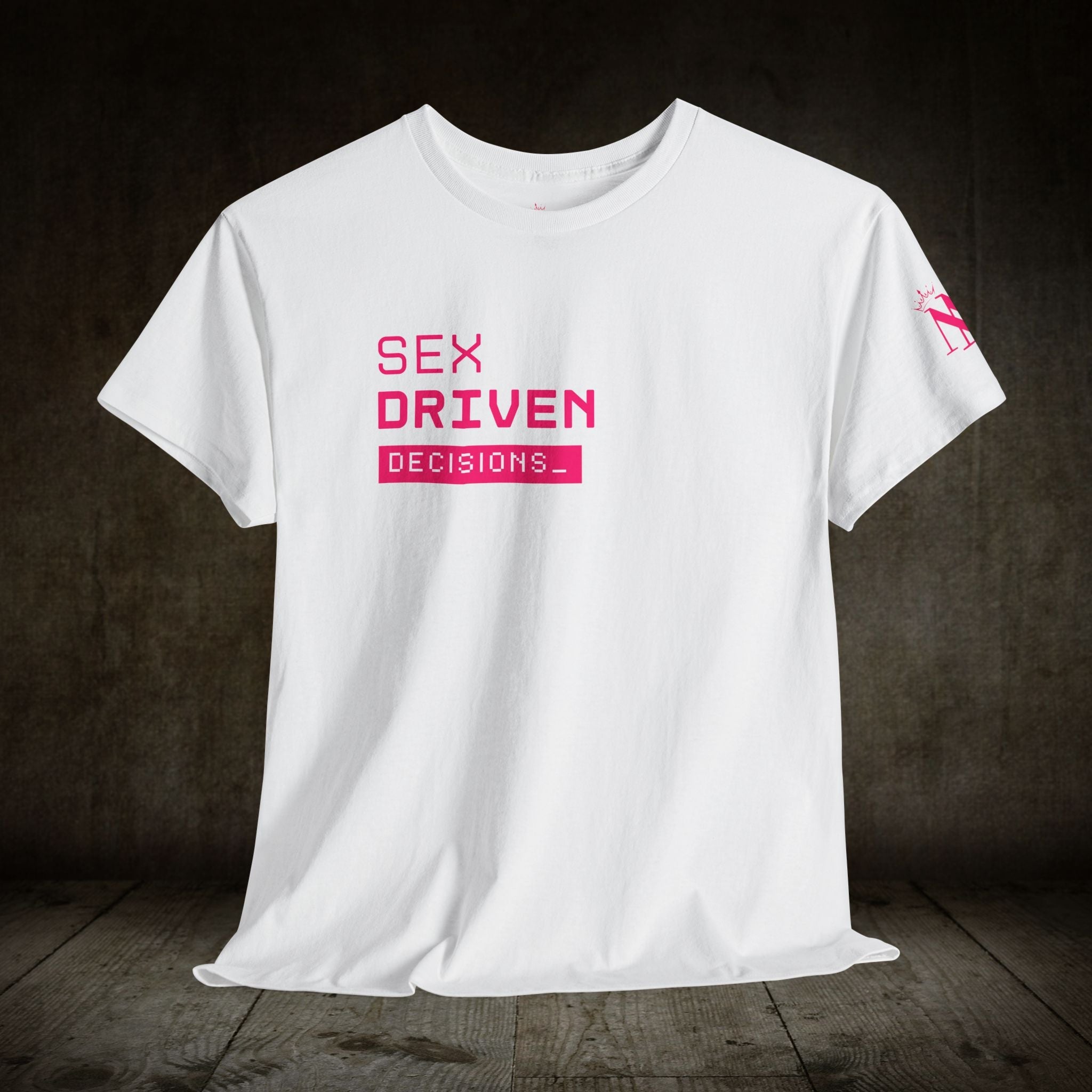 Sex Driven Decisions | Mix & Match 100% Cotton Unisex Fun-Flirty Lovers’ Tees