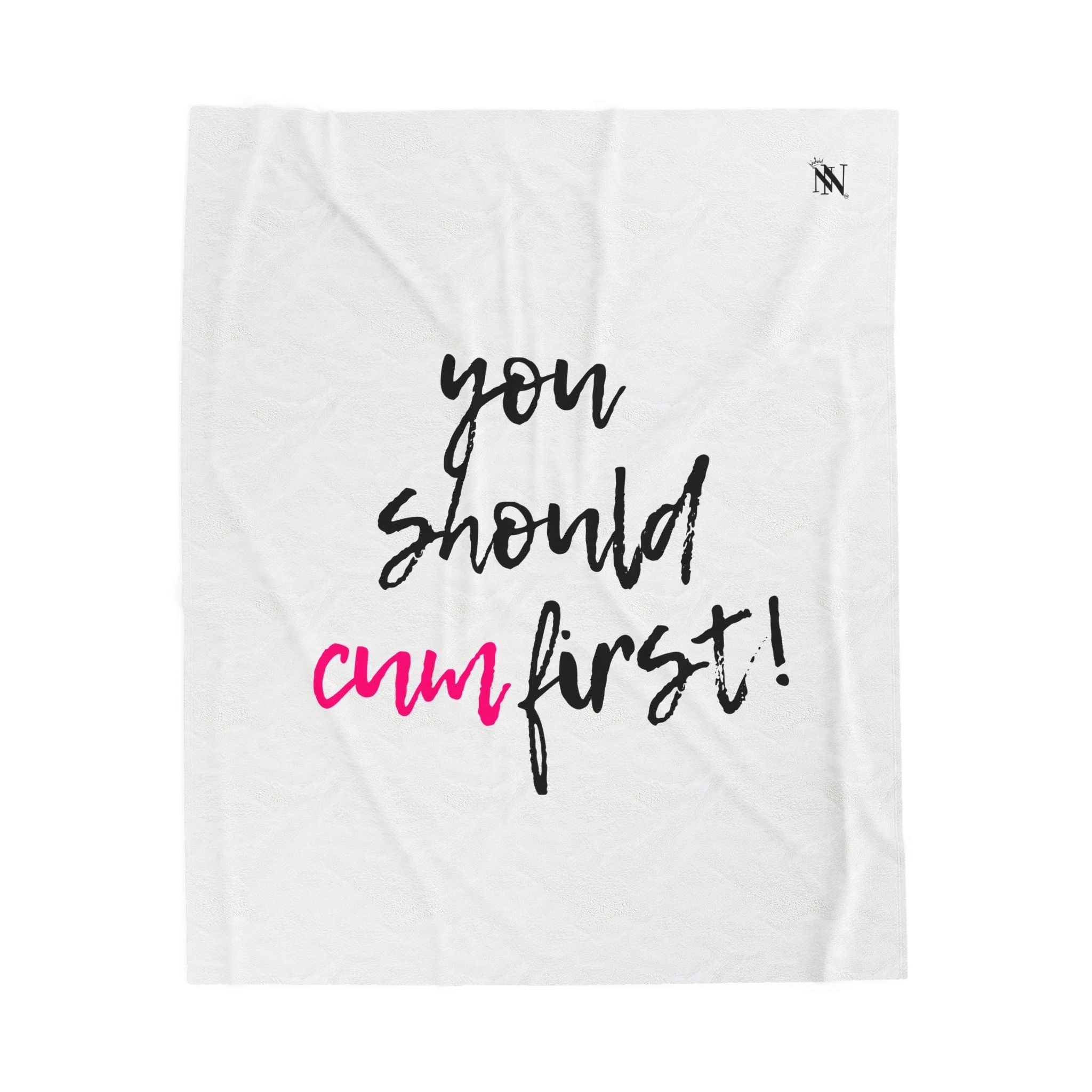 You Should Cum First! | Mix & Match Fun-Flirty Lovers’ Blankets