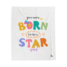 You Were Born to Be a Star Cute Blanket
