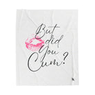 But did you Cum? with a Kiss Romantic Gifts Love Blanket