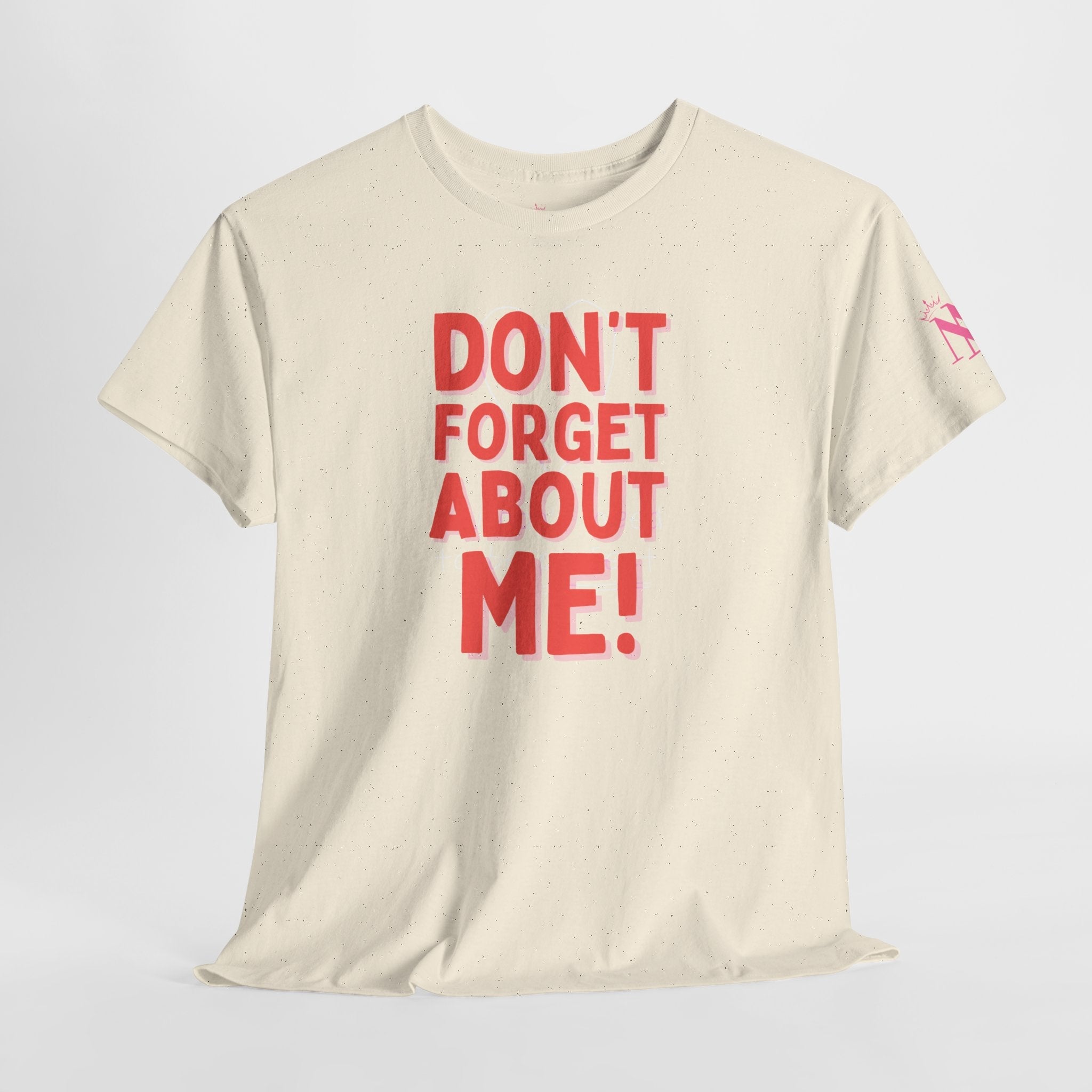 Don’t Forget About Me! Sex Gifts for Her Graphic T-Shirt