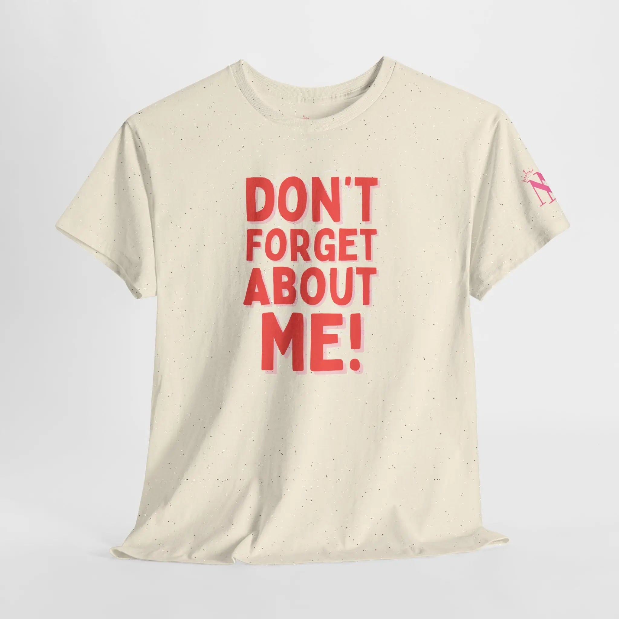 Don’t Forget About Me! Sex Gifts for Her Graphic T-Shirt