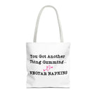 You Got Another Thing Cumming... Tote Bag