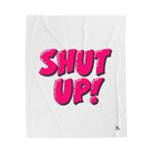 Shut Up! | Mix & Match Velveteen Fun-Flirty Lovers’ Blankets