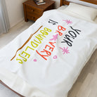 Your Bravery is Boundless | Mix & Match Velveteen Fun-Flirty Lovers’ Blankets