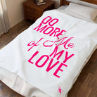 Do More of Me My Love Blanket