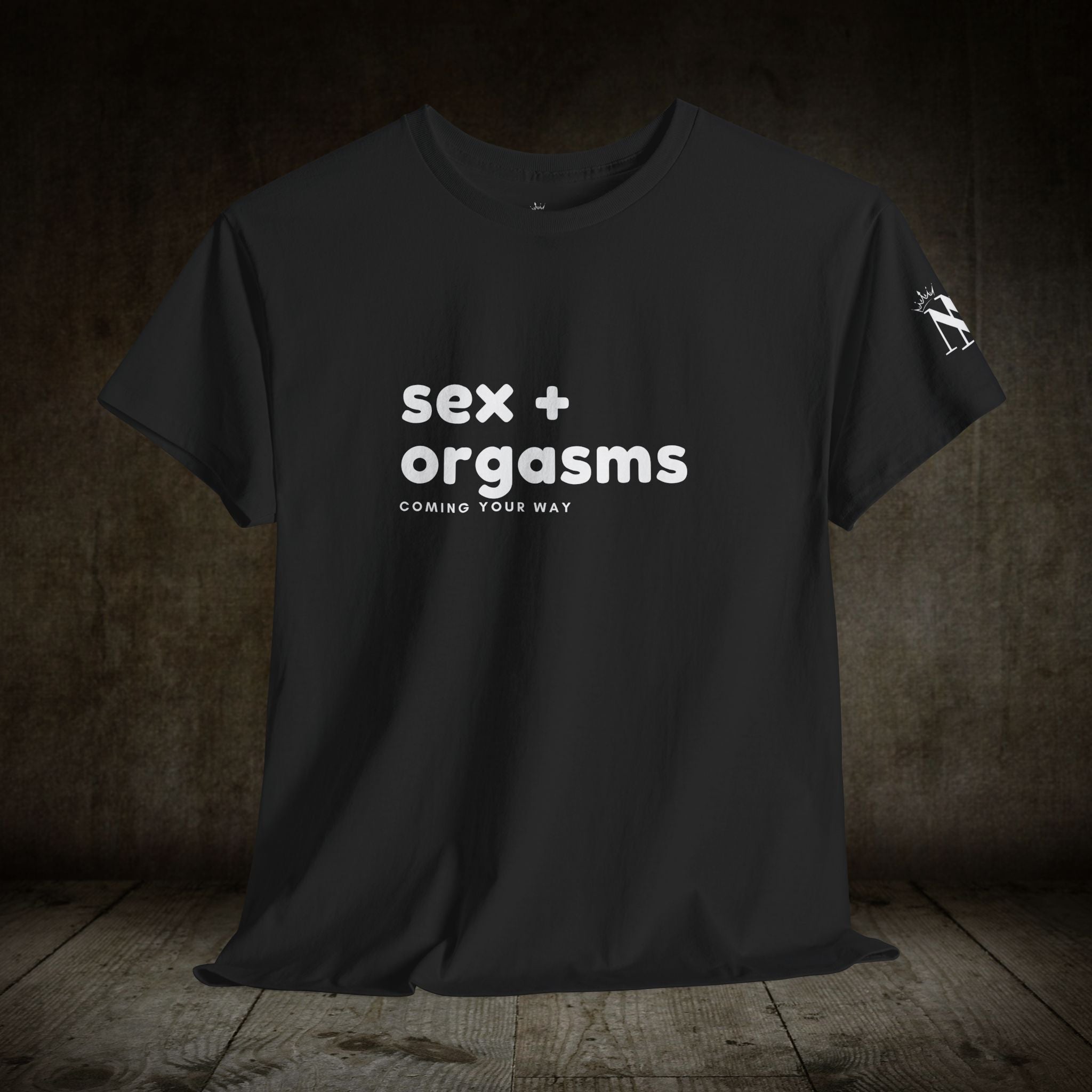 Sex + Orgasms Coming Your Way | Mix & Match 100% Cotton Unisex Fun-Flirty Lovers’ Tees