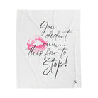 You Didn’t Cum This Far to Stop! Romantic Gifts Silky Soft Love Blanket