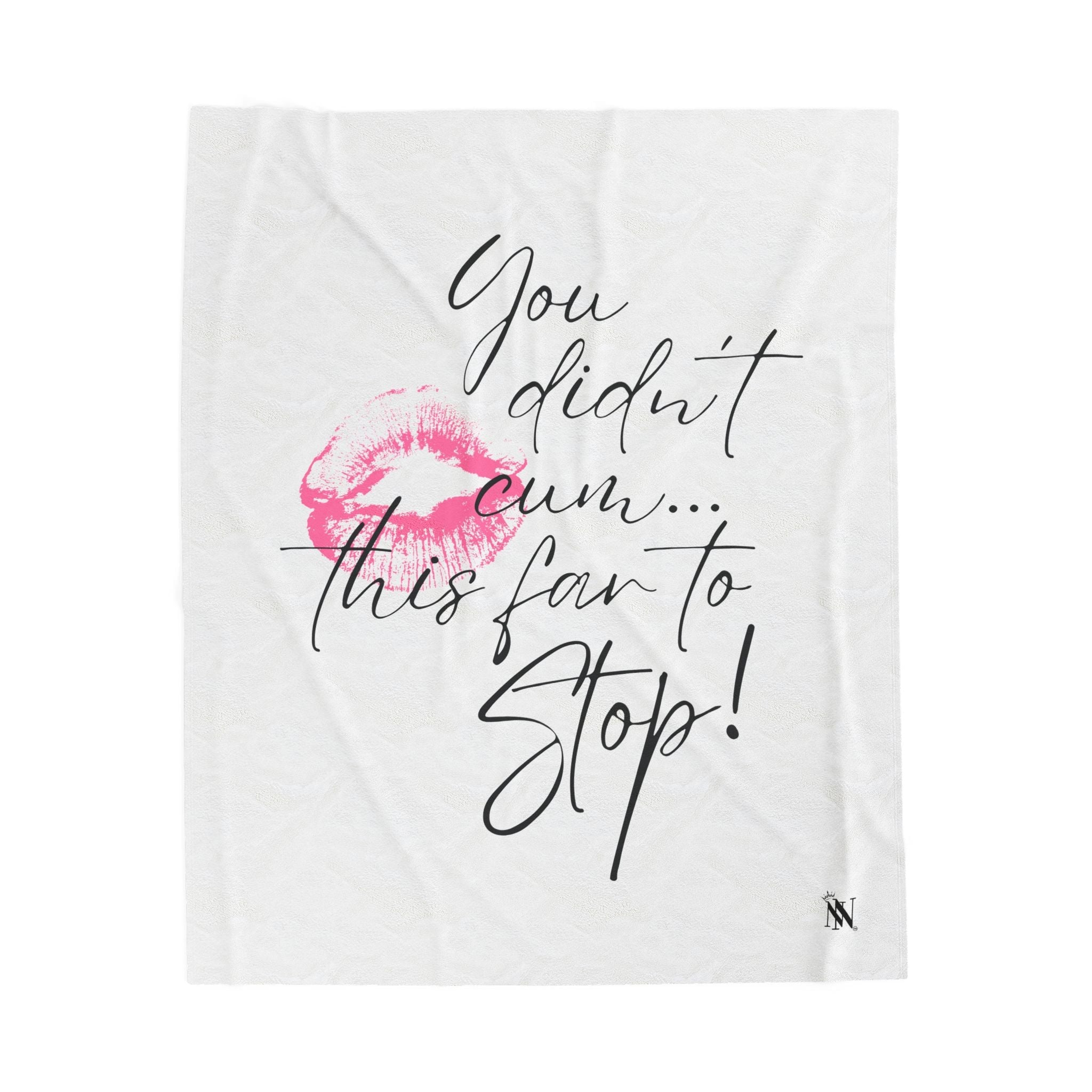 You Didn’t Cum This Far to Stop! Romantic Gifts Silky Soft Love Blanket