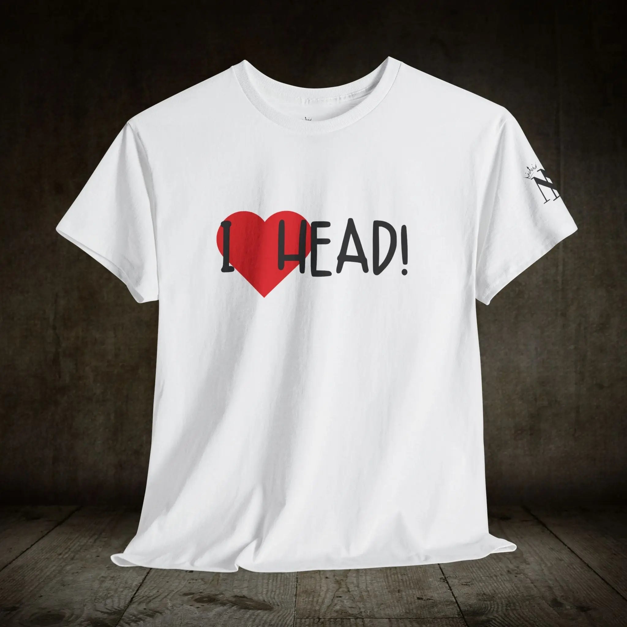 I Love Head! | Mix & Match 100% Cotton Unisex Fun-Flirty Lovers’ Tees