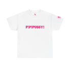 P! P! Pussy! T-Shirt