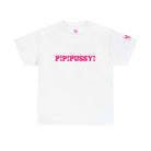 P! P! Pussy! T-Shirt