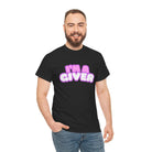 I’m a Giver | Mix & Match 100% Cotton Unisex Fun-Flirty Lovers’ Tees