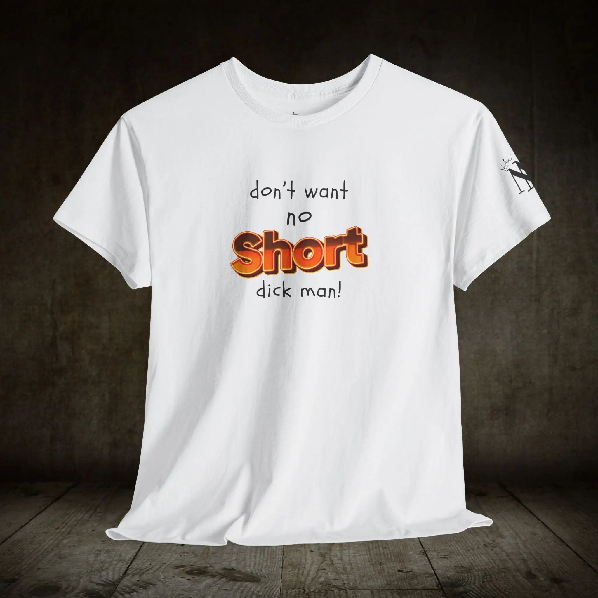 Short Dick Man | Mix & Match 100% Cotton Unisex Fun-Flirty Lovers’ Tees