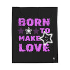 Born to Make Love | Mix & Match Soft Fun-Flirty Lovers’ Blankets