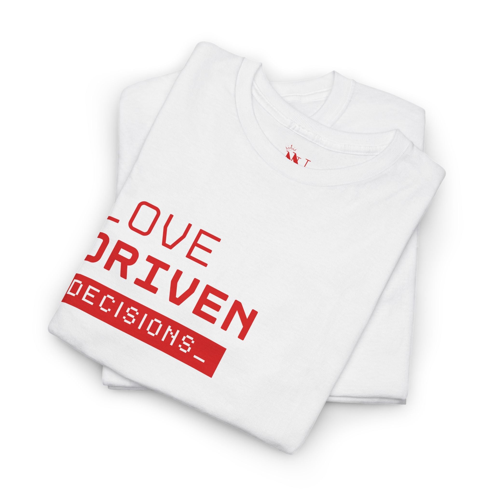 Love Driven Decisions | Mix & Match 100% Cotton Unisex Fun-Flirty Lovers’ Tees