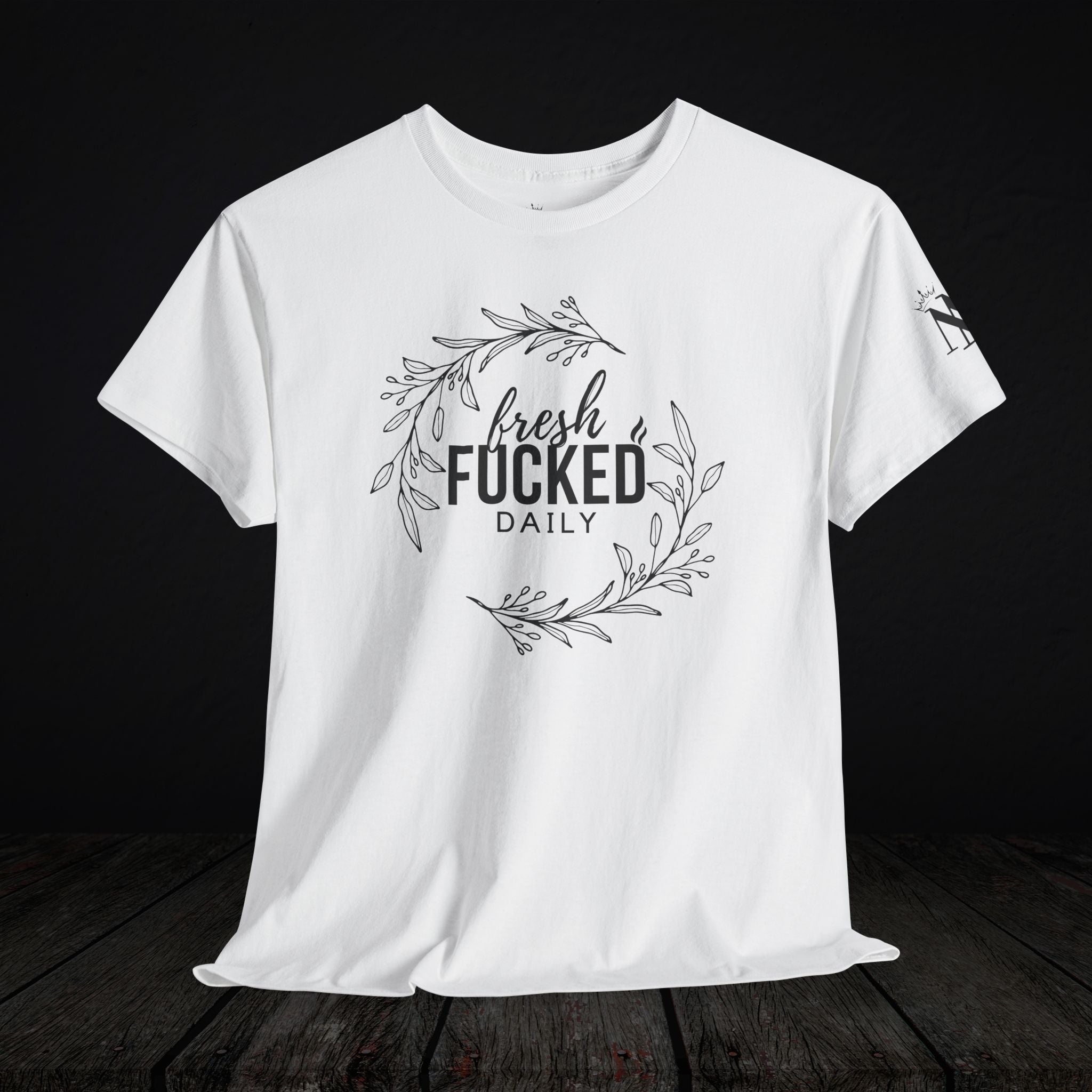 Fresh Fucked Daily | Mix & Match 100% Cotton Unisex Fun-Flirty Lovers’ Tees