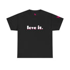 Love It | Mix & Match 100% Cotton Unisex Fun-Flirty Lovers’ Tees