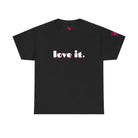 Love It | Mix & Match 100% Cotton Unisex Fun-Flirty Lovers’ Tees