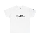 Are You Satisfied? | Mix & Match 100% Cotton Unisex Fun-Flirty Lovers’ Tees