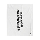 Are You Satisfied? | Mix & Match Fun-Flirty Lovers’ Blankets