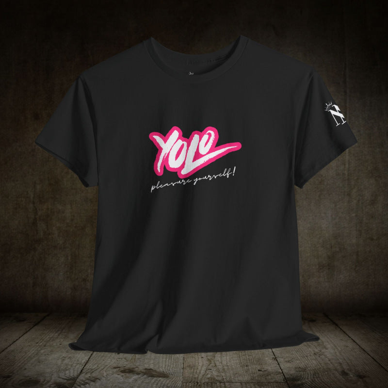 YOLO Pleasure Yourself! | Mix & Match 100% Cotton Unisex Fun-Flirty Lovers’ Tees