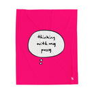 Pink Thinking With My Pussy | Mix & Match Fun-Flirty Lovers’ Blankets