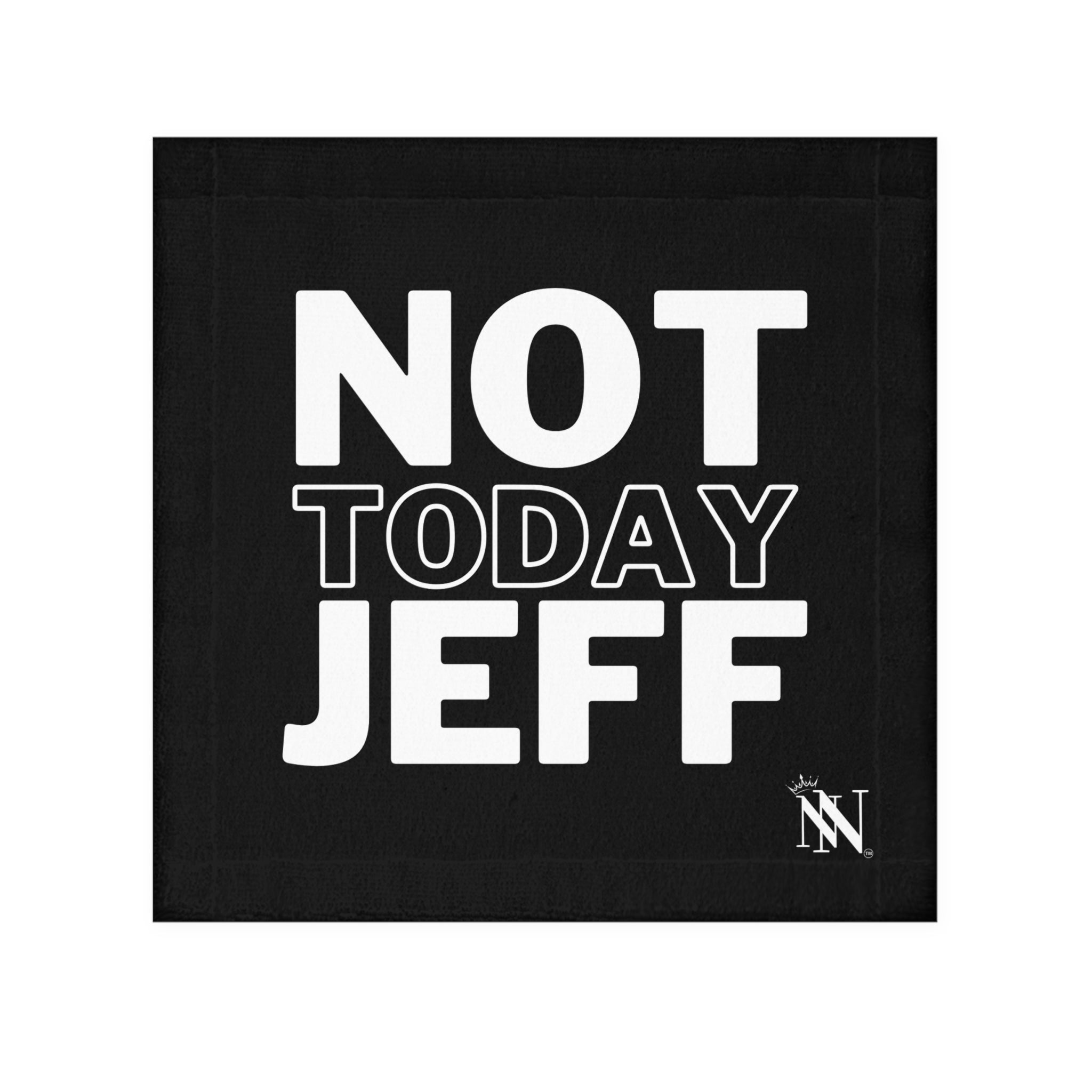 Not Today Jeff | Mix & Match Lils’ Fun-Flirty Lovers’ Towels