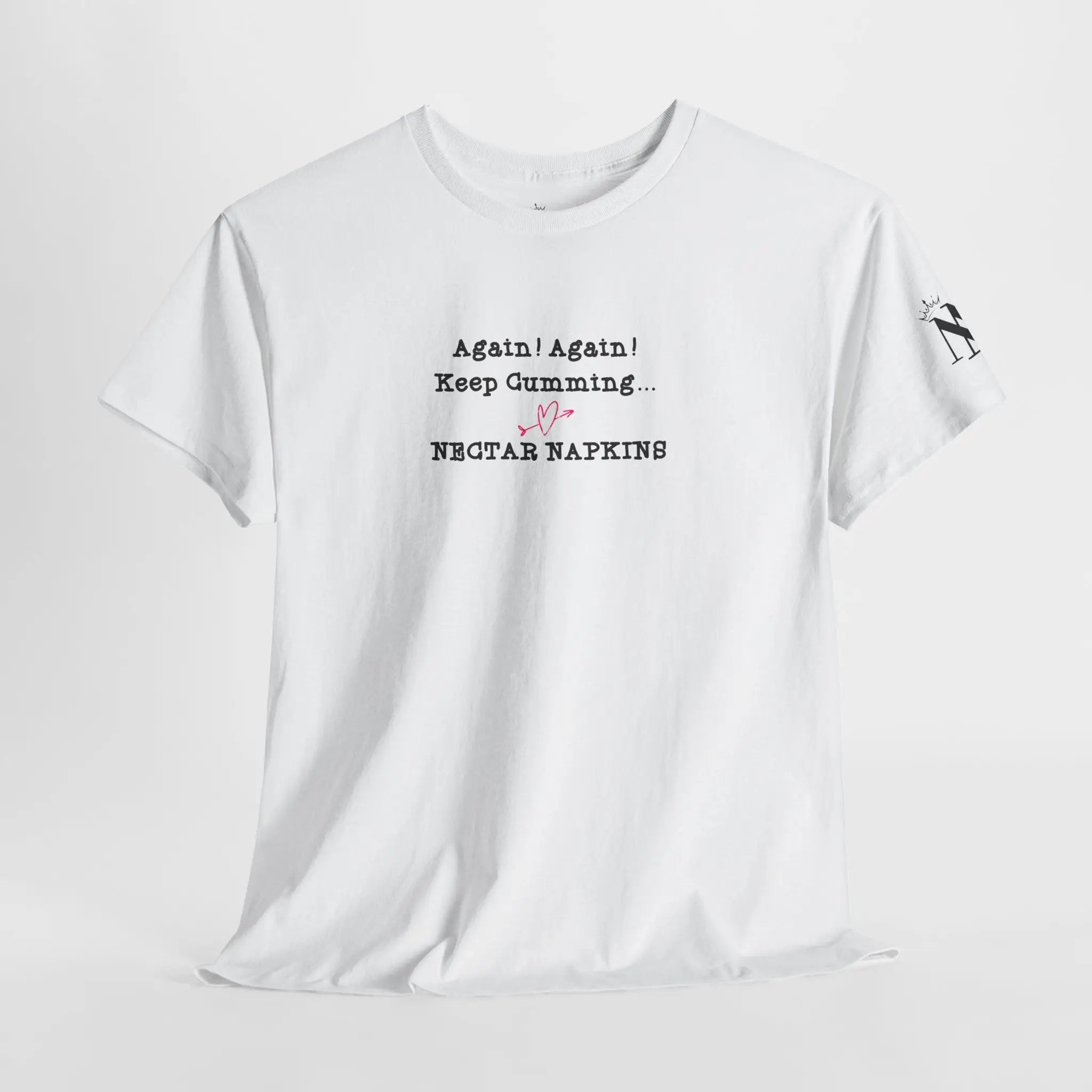 Again! Again! Keep Cumming... Cotton T-Shirt