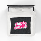 Clepto Much? | Mix & Match Soft Fun-Flirty Lovers’ Blankets