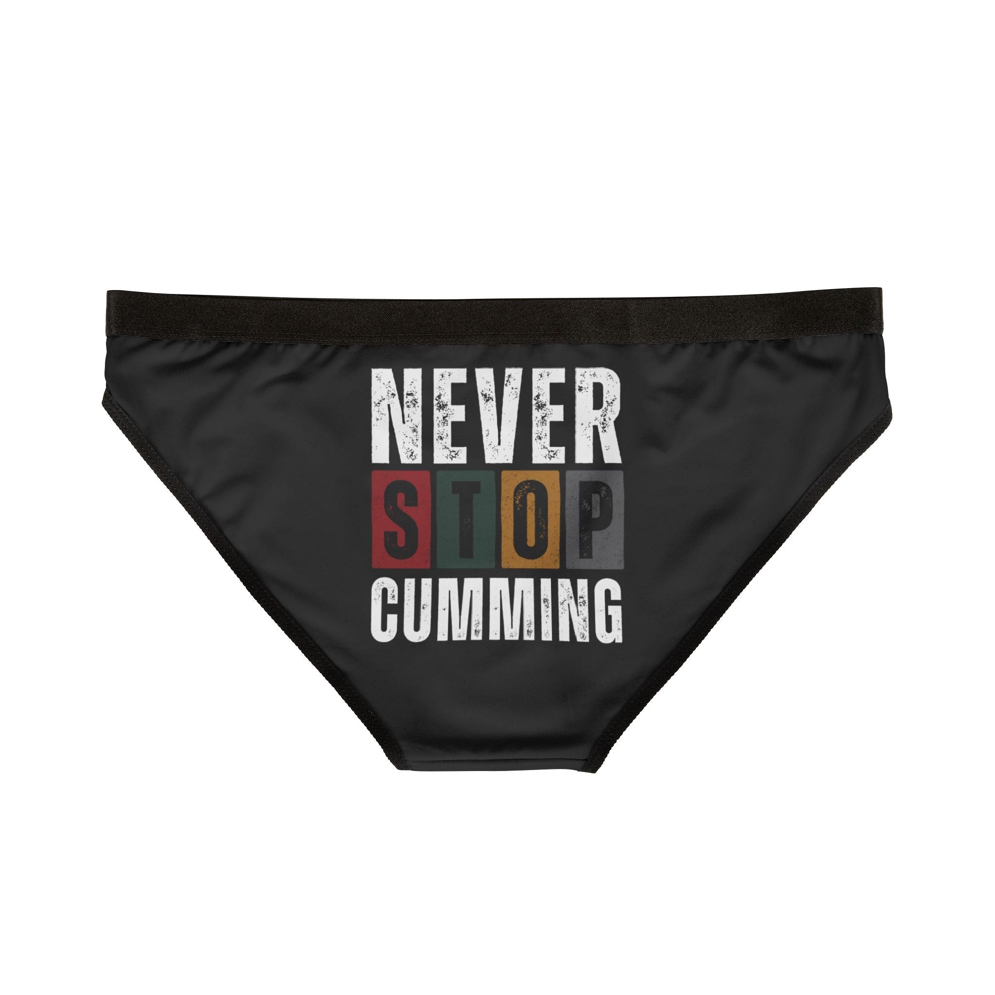 Never Stop Cumming | Mix & Match Women’s Fun-Flirty Lovers’ Panties