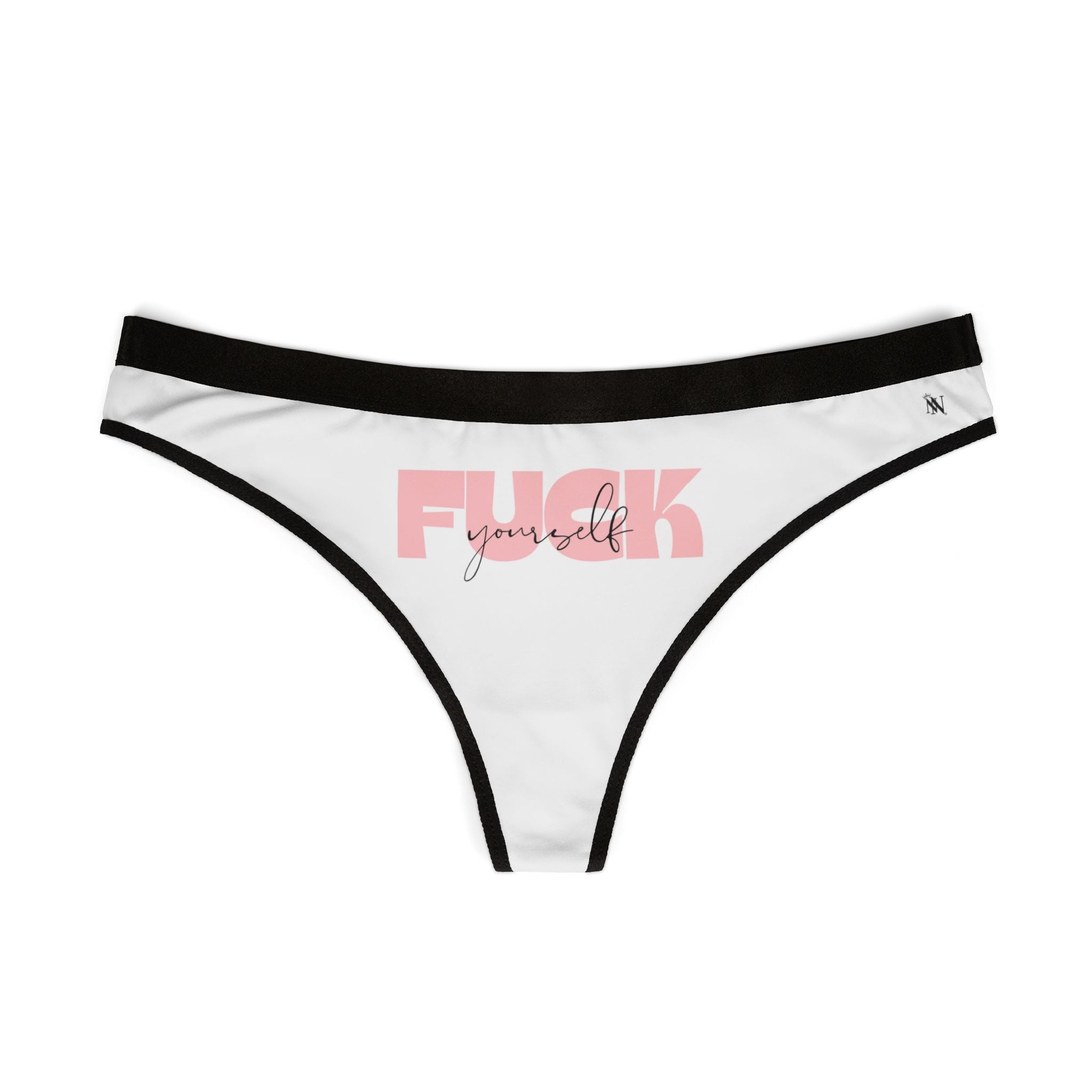 Fuck Yourself | Mix & Match Women’s Fun-Flirty Lovers’ Thongs
