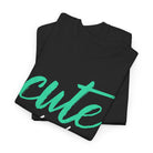 Cute As Fuck | Mix & Match 100% Cotton Unisex Fun-Flirty Lovers’ Tees