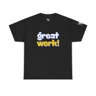 Great Work! | Mix & Match 100% Cotton Unisex Fun-Flirty Lovers’ Tees