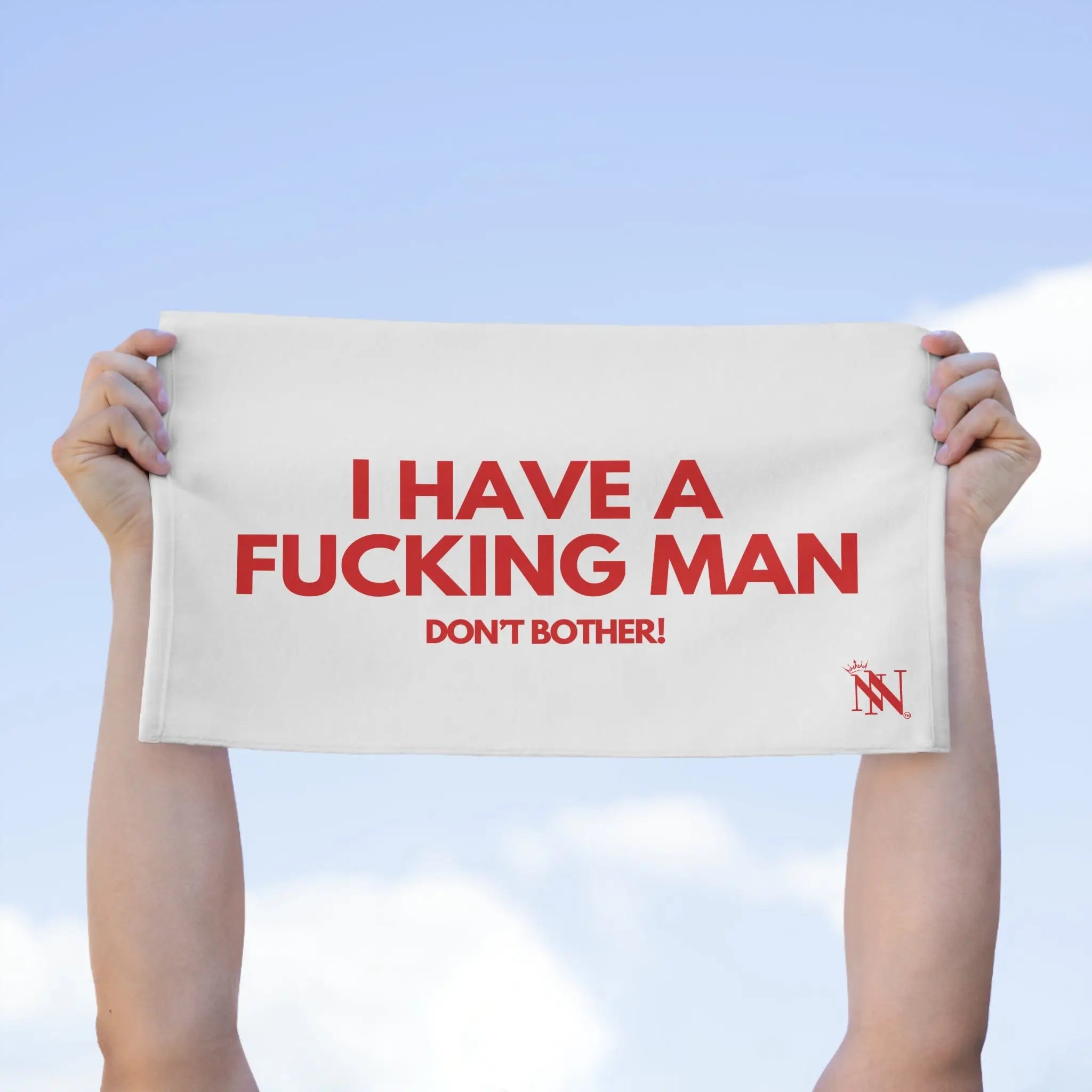 I Have a Fucking Man | Mix & Match Soft Fun-Flirty Lovers’ Towels