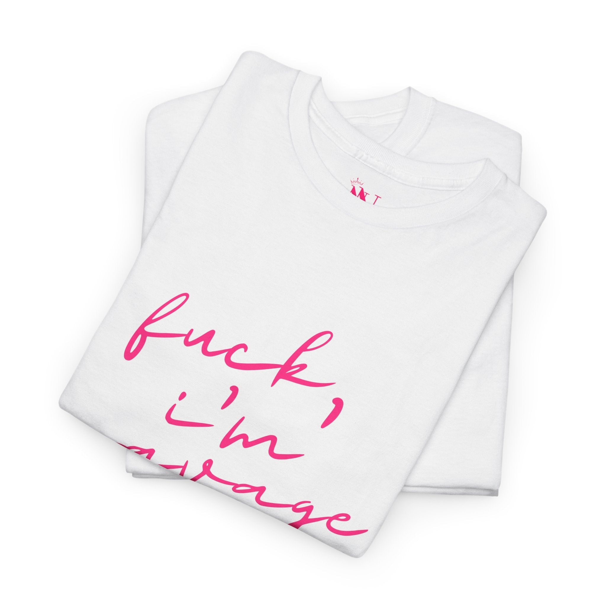 Fuck I’m Savage | Mix & Match 100% Cotton Unisex Fun-Flirty Lovers’ Tees