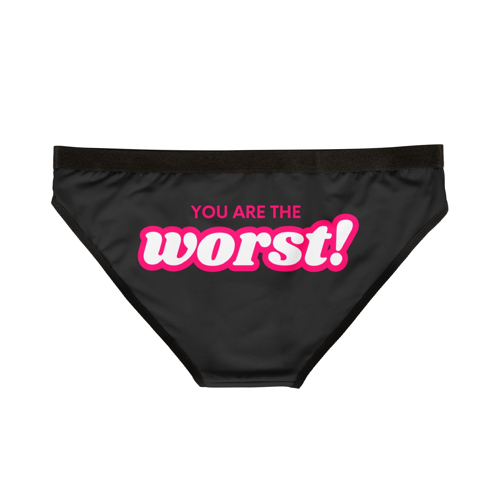 You Are the Worst! | Mix & Match Women’s Fun-Flirty Lovers’ Panties