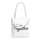 We Are in This Together Love Tote Bag