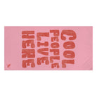 Cool People Live Here | Mix & Match XL Fun-Flirty Lovers’ Towels