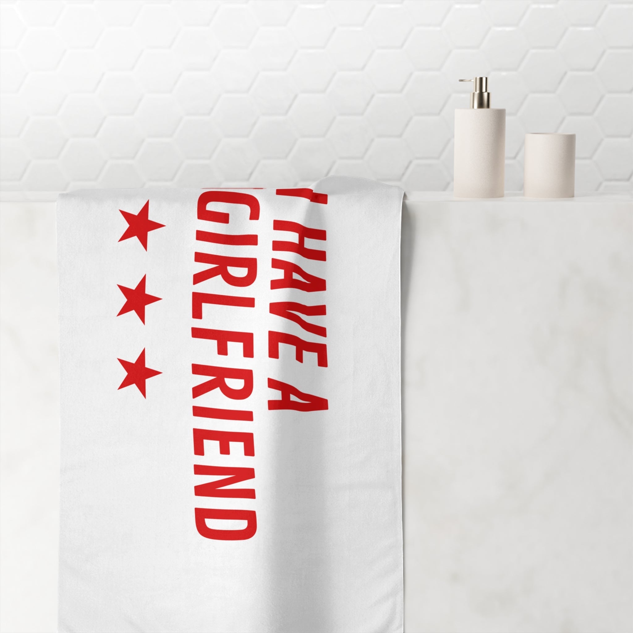 I Have a Hot Girlfriend | Mix & Match XL Fun-Flirty Lovers’ Towels