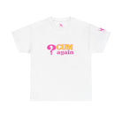 ? Cum Again Adult T-Shirt Cum Tee’s | Live Bold & Comfortable